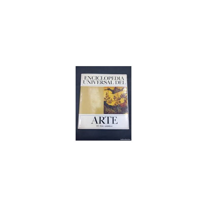 Enciclopedia Universal del Arte (IX) - El arte asiático.